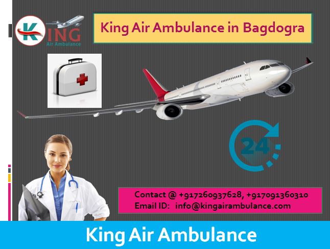 King Air Ambulance in Bagdogra-Avail Quick Service Now