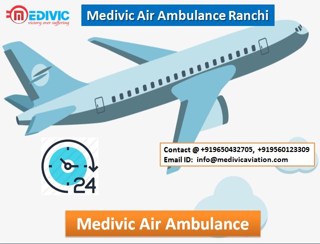 Medivic Air Ambulance Ranchi-Best Service Provider