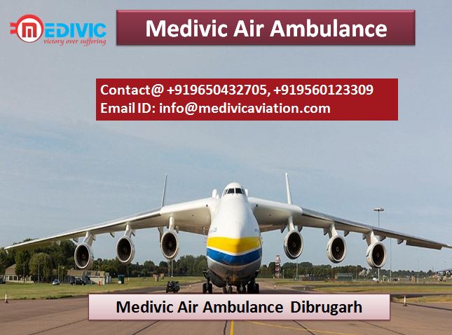 Medivic Air Ambulance Dibrugarh-Best Facilities