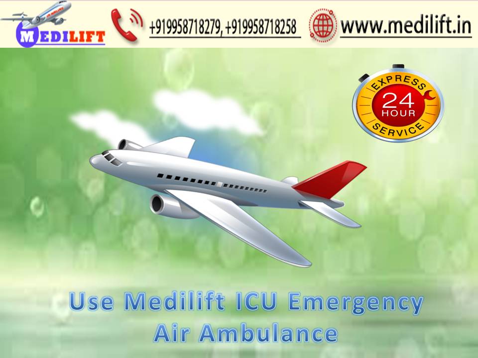 Medilift Air Ambulance in Delhi-render all Facilities in Low-Budget