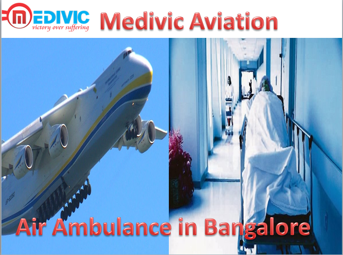 Get Air Ambulance Service in Bangalore by Medivic Aviation
