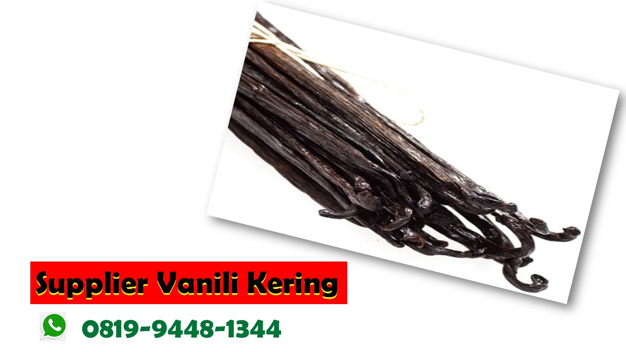 KUALITAS TERBAIK, WA 0819-9448-1344, Supplier Vanili Kering Jakarta