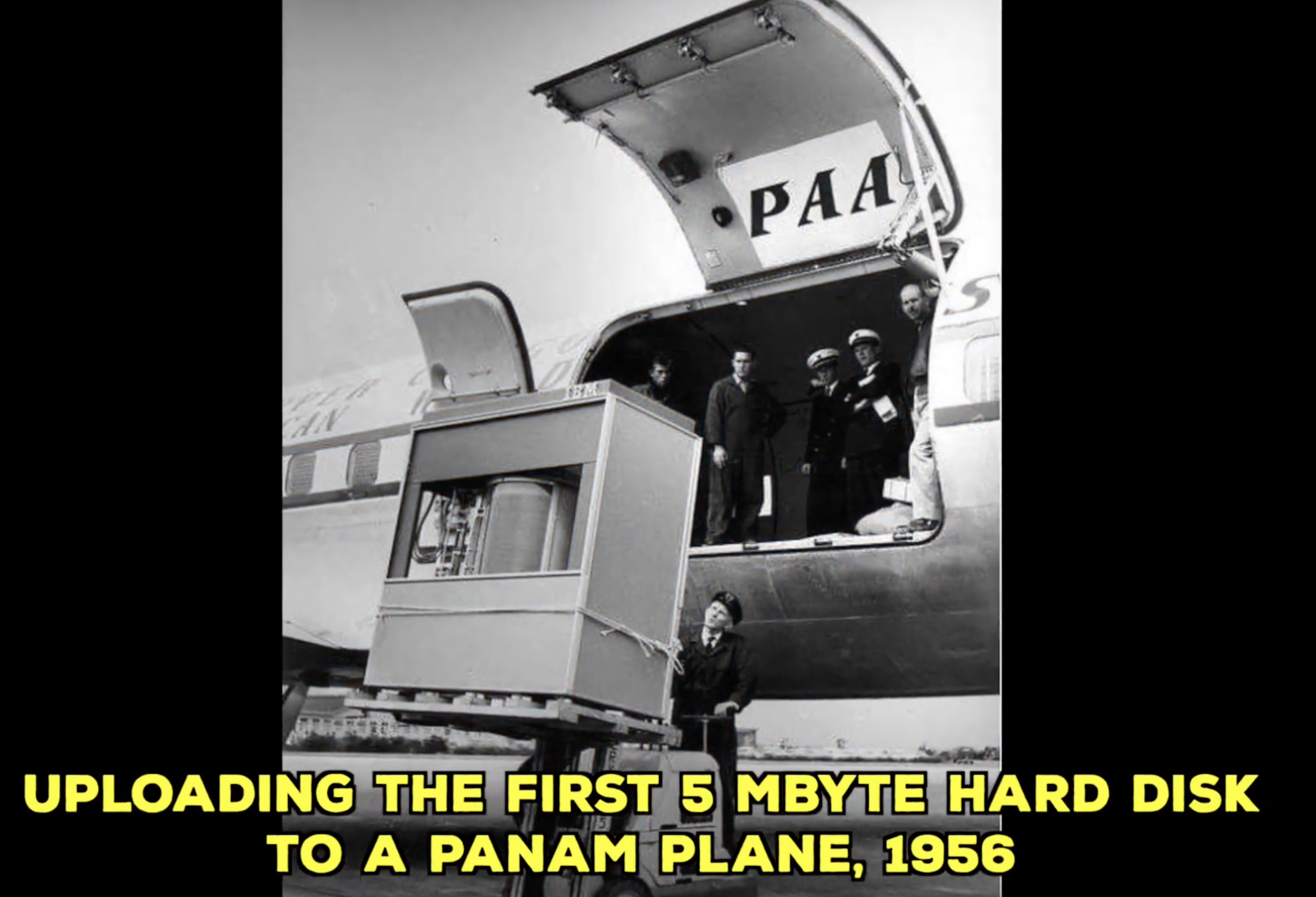 Uploading the first 5 MB hard disk on a PANAM airplane.