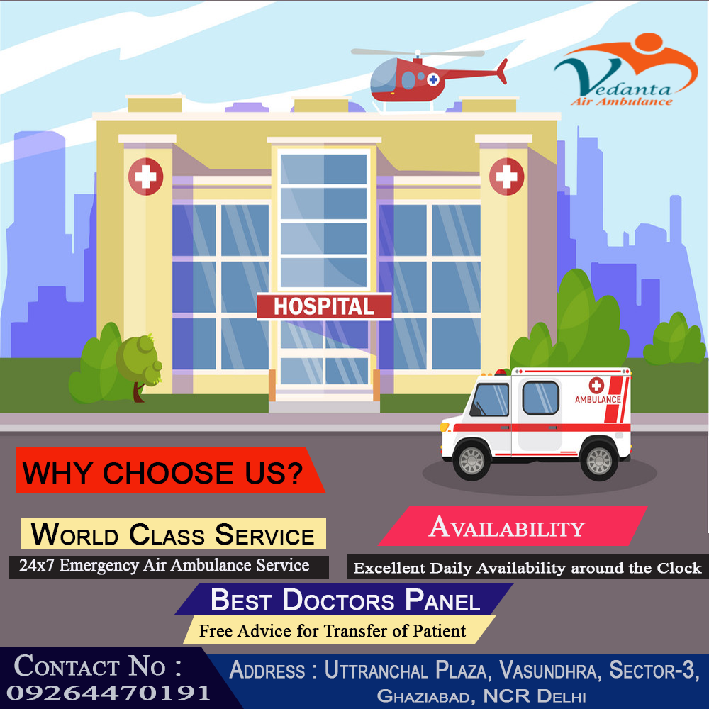 Avail the Modern Equipped Air Ambulance Service in Delhi by Vedanta