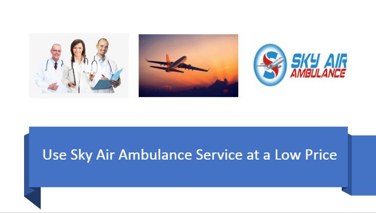 Use Air Ambulance from Guwahati in a Difficult Situation