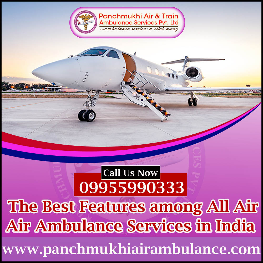 The Best Features among All Air Ambulance in Delhi
