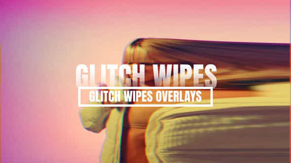57110307-glitch-wipes.jpg