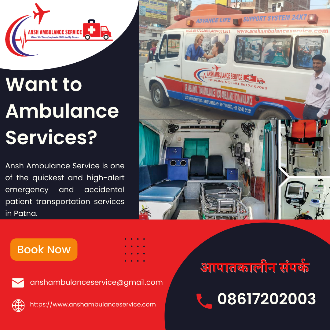 Ansh Road Ambulance Service from Patna to Door-to-Door Emergency Transportation