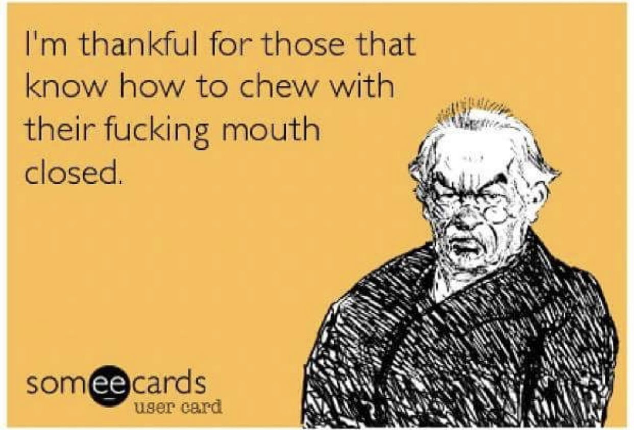 People chewing with their mouth open