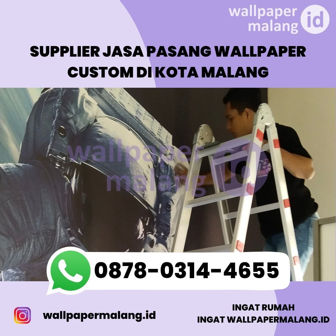 SUPPLIER JASA PASANG WALLPAPER CUSTOM DI KOTA MALANG