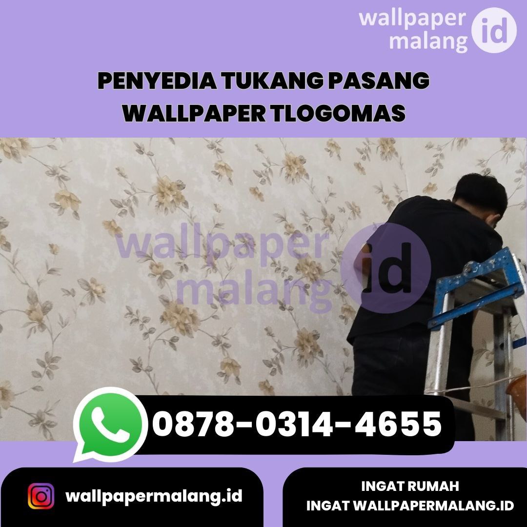 PENYEDIA TUKANG PASANG WALLPAPER TLOGOMAS