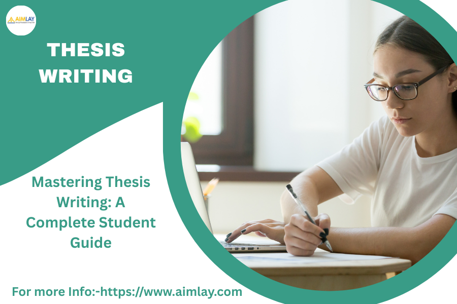 Mastering Thesis Writing: A Complete Student Guide
