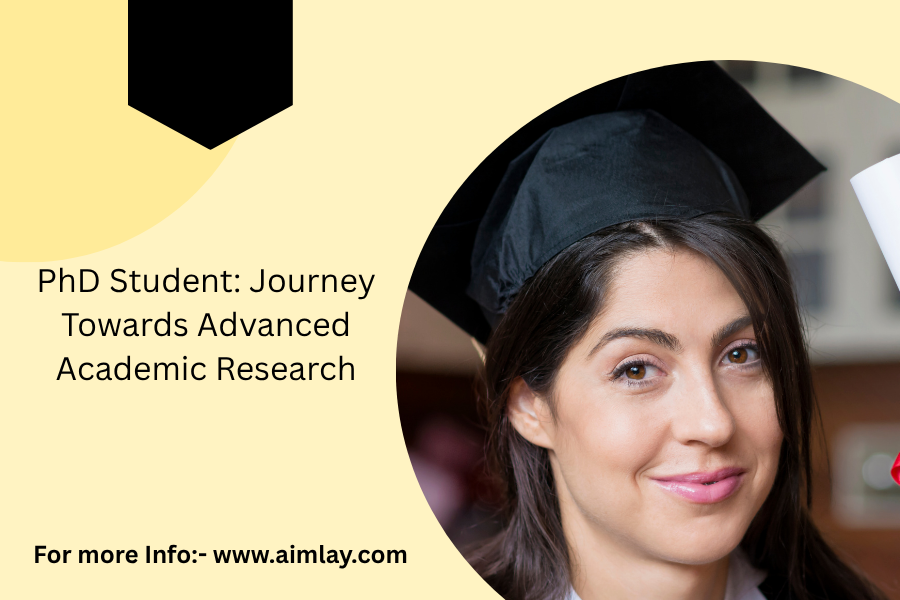PhD Student: Journey Towards Advanced Academic Research