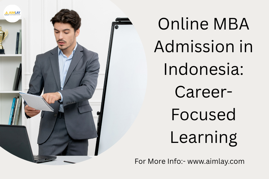 Online MBA Admission in Indonesia: Career-Focused Learning